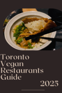 Toronto Vegan Restaurants Guide 2025